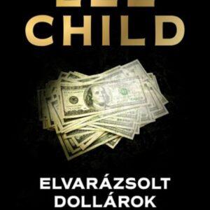Elvarázsolt dollárok - Lee Child