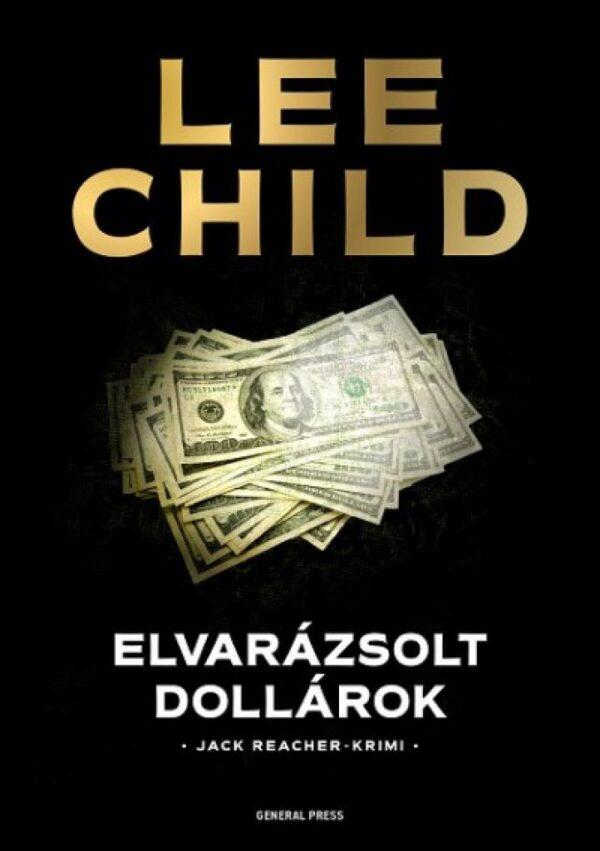 Elvarázsolt dollárok - Lee Child