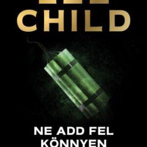 Ne ​add fel könnyen - Lee Child