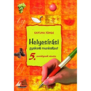 Helyesírási gyakorló munkafüzet 5. osztályosok részére