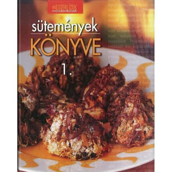 Mesteri ízek mindenkinek: Sütemények könyve 1.