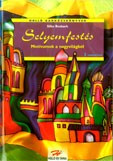 Selyemfestés - Motívumok a nagyvilágból