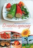 Élvezetes egészség - Bioételek szakácskönyve /borító sérült, utolsó példány/