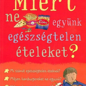 Miért ne együnk egészségtelen ételeket?