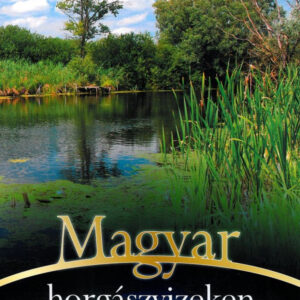 Magyar horgászvizeken /Szállítási sérült/