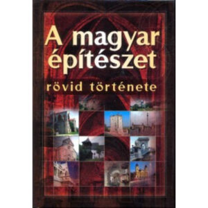 A magyar építészet rövid története (szállítási sérült)