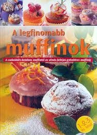 A legfinomabb muffinok /Szállítási sérült /