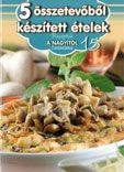 Receptek a Nagyitól 15. - 5 összetevőből készített ételek