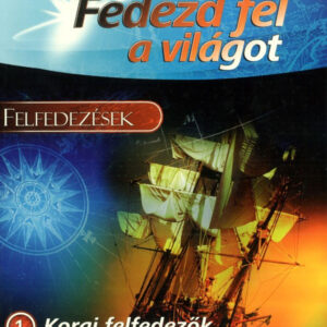 Fedezd fel a világot 1. - Korai felfedezők - A KÖNYV ENYHÉN SÉRÜLT