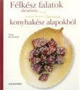 Félkész falatok dicsérete, avagy hogyan főzzünk finomat konyhakész alapokból