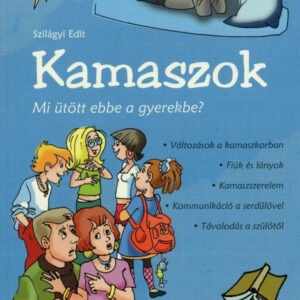 Kamaszok - Mi ütött ebbe a gyerekbe?