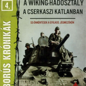 Háborús krónikák 4. - A Wiking-hadosztály a Cserkaszi katlanban