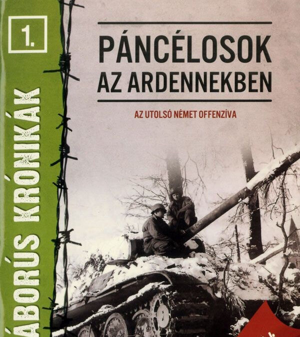 Háborús krónikák 1. – Páncélosok az Ardennekben