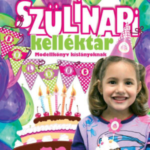 Szülinapi kelléktár kislányoknak