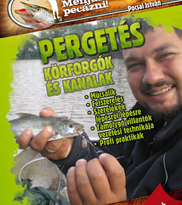 Menjünk pecázni! – Pergetés, körforgók és kanalak