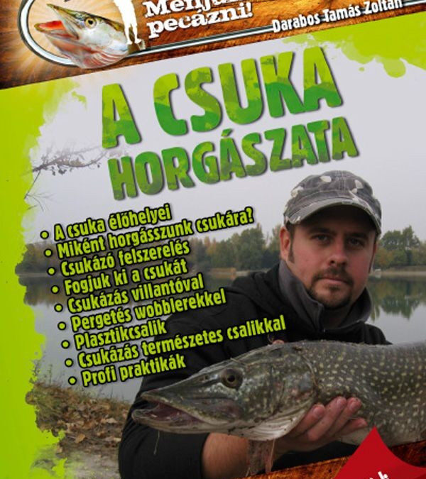 Menjünk pecázni! – A csuka horgászata