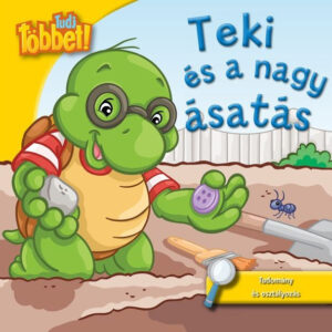 Tudj többet! - Teki és a nagy ásatás