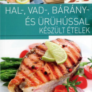 Ica néni receptjei - Hal-, vad-, bárány-, és ürühússal készült ételek