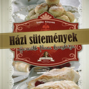 Házi sütemények - Horváth Ilona konyhája