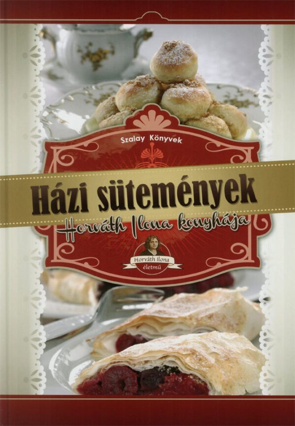 Házi sütemények - Horváth Ilona konyhája