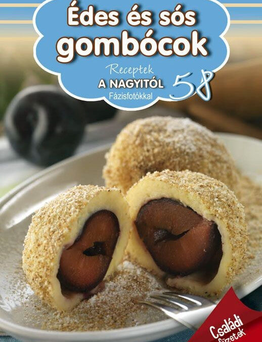 Receptek a nagyitól 58.- Édes és sós gombócok
