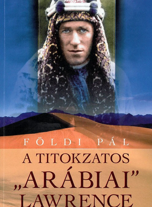 A titokzatos Arábiai Lawrence