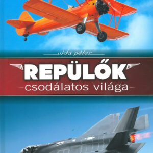 Repülők csodálatos világa - SÉRÜLT KÖNYV
