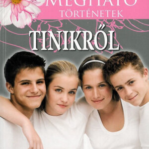 Megható történetek Tinikről