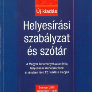 Helyesírási szabályzat és szótár Új kiadás (szállítási sérült)