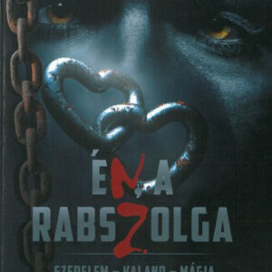 Én, a rabszolga - szerelem, kaland, mágia