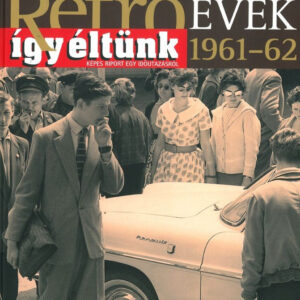 Retroévek 4.: 1961-62 (szállítási sérült)