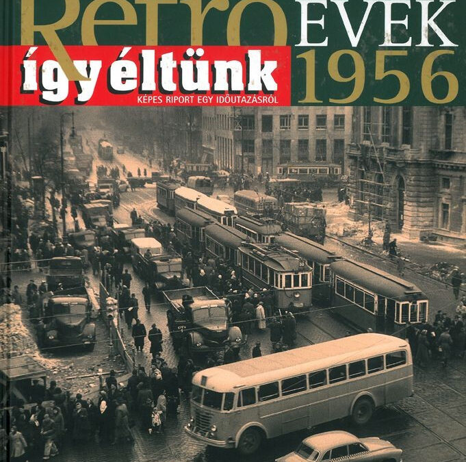 Retroévek 1.: 1956 (szállítási sérült)