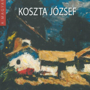 A magyar festészet mesterei: Koszta József