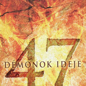 47 - Démonok ideje