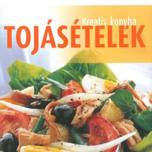 Tojásételek - kreatív konyha - KIEMELT AJÁNLAT! /Szállítási sérült/