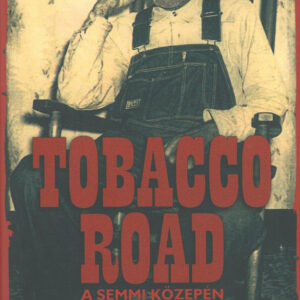 Tobacco Road - A semmi közepén