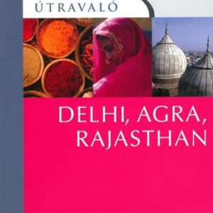 Delhi, Agra, Rajasthan - Útravaló