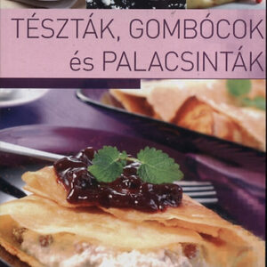 Tészták, Gombócok és Palacsinták