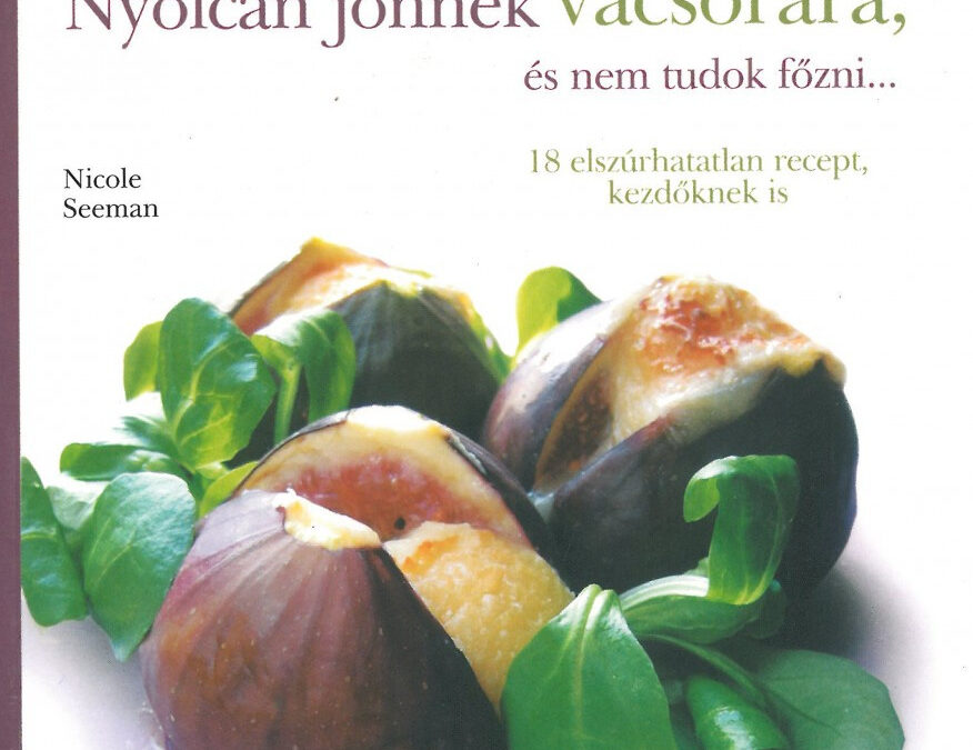 Segítség! Nyolcan jönnek vacsorára, és nem tudok főzni