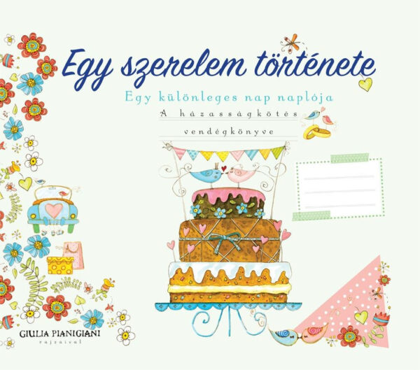 Egy szerelem története - Egy különleges nap naplója A házasságkötés vendégkönyve