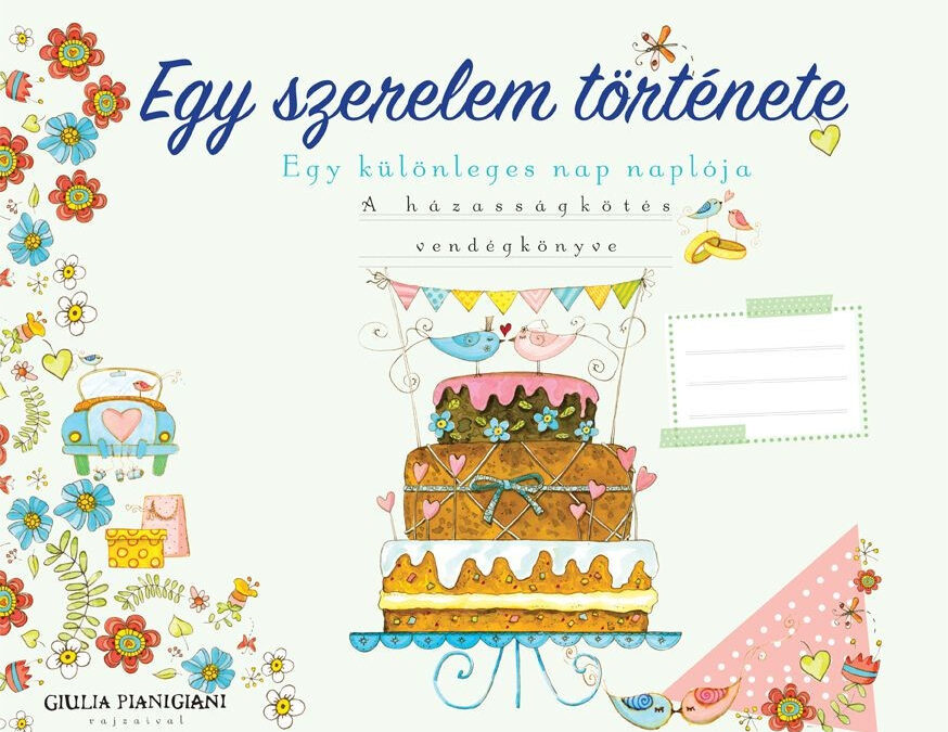 Egy szerelem története – Egy különleges nap naplója A házasságkötés vendégkönyve
