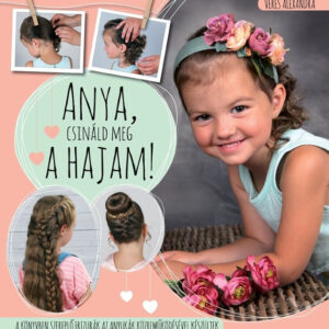 Anya, csináld meg a hajam!