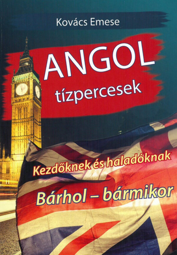 Angol tízpercesek - Kezdőknek és haladóknak