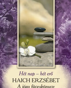 Hét nap - hét erő: A jóga füveskönyve