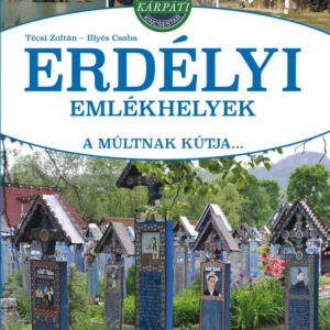 Erdélyi emlékhelyek - A múltnak kútja...