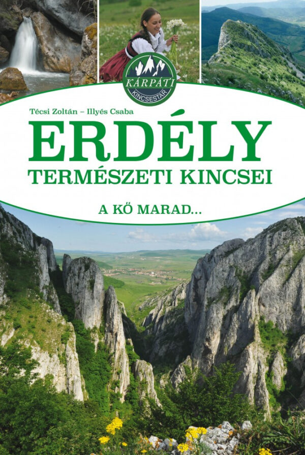 Erdély természeti kincsei - A kő marad...