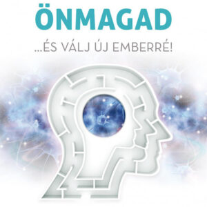 Engedd el önmagad.... és válj új emberré!