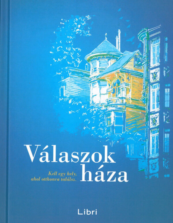 Válaszok háza - Kell egy hely,ahol otthonra találsz