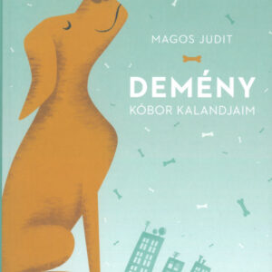 Demény Kóbor Kalandjaim / Magos Judit/