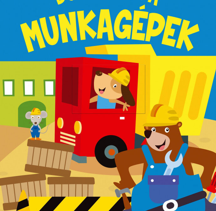 Dolgoznak a munkagépek
